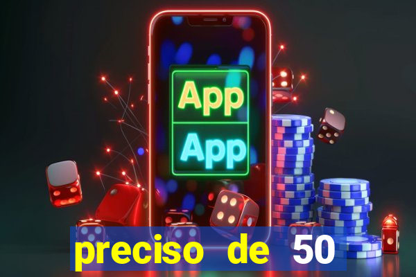 preciso de 50 reais urgente